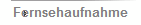 Fernsehaufnahme