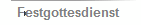 Festgottesdienst 