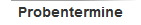 Probentermine