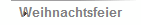 Weihnachtsfeier